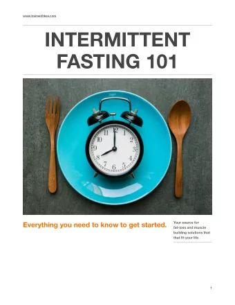 INTERMITTENT  FASTING 101  Everything you need to know to get started. Your source for