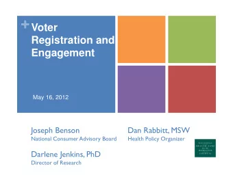 Voter  Registration and  Engagement  May 16, 2012