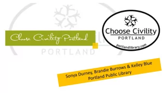 engagement at a  library near you! What prompted us to Choose Civility ?  Staff members watched