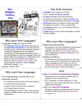 Sex,  One-Slide Summary  Religion,  Languages may change way we think.  Java is verbose and