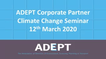 ADEPT Corporate Partner  Climate Change Seminar 12 th March 2020            Taking