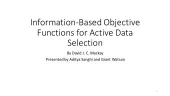 Information-Based Objective  Functions for Active Data  Selection  By David J. C. Mackay  Presented