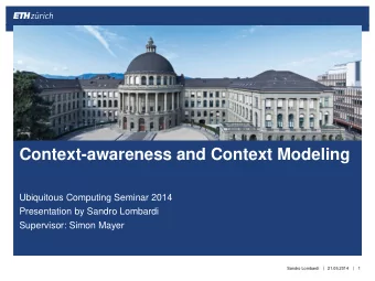 Context-awareness and Context Modeling  Ubiquitous Computing Seminar 2014  Presentation by Sandro
