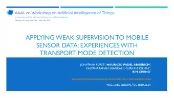 APPLYING WEAK SUPERVISION TO MOBILE  SENSOR DATA: EXPERIENCES WITH  TRANSPORT MODE DETECTION