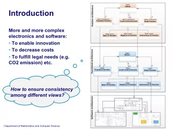 Introduction  More and more complex  electronics and software:  To enable innovation  To