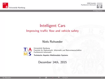 Intelligent Cars  Improving traffic flow and vehicle safety  Niels Rohweder  Universit  at