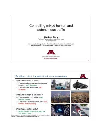 Controlling mixed human and  autonomous traffic  Raphael Stern  Assistant Professor, University of