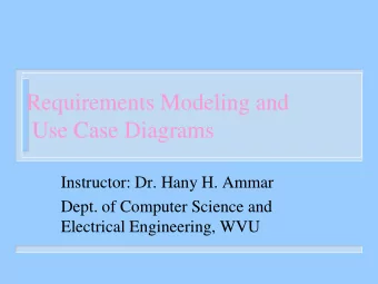 Use Case Diagrams  Instructor: Dr. Hany H. Ammar  Dept. of Computer Science and  Electrical