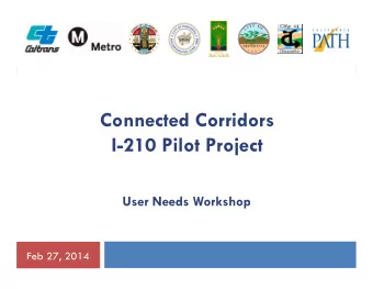 Connected Corridors I-210 Pilot Project  User Needs Workshop  Feb 27, 2014  Agenda  2  Introduction