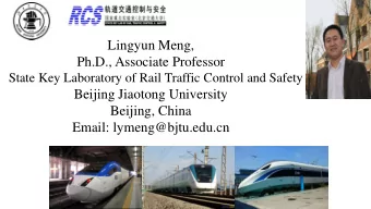 Lingyun Meng,  Ph.D., Associate Professor  State Key Laboratory of Rail Traffic Control and Safety