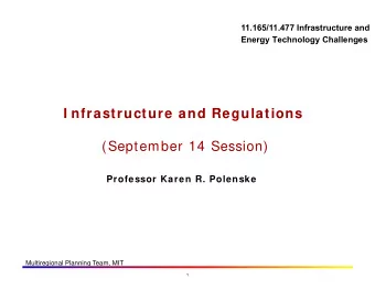 I nfrastructure and Regulations (September 14 Session)  Professor Karen R. Polenske  Multiregional