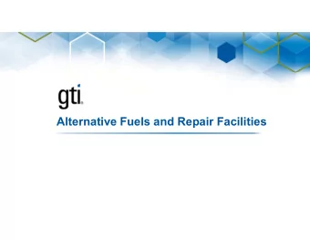 Alternative Fuels and Repair Facilities  Introduction: Gas Technology Institute  Independent,