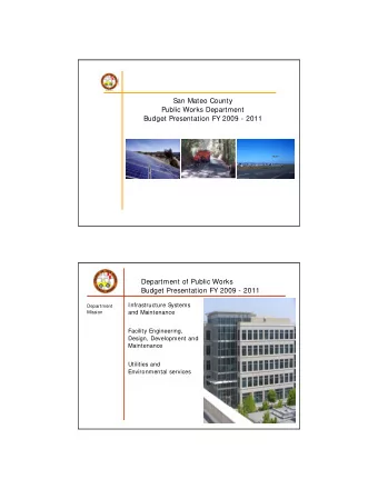 San Mateo County  Public Works Department  Budget Presentation FY 2009 - 2011  Department mission