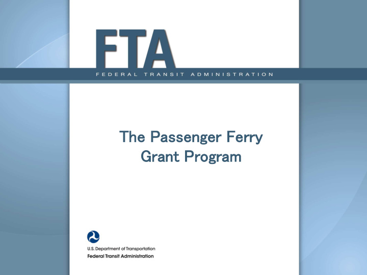 th the p pas assenger ferry y gr gran ant p program am