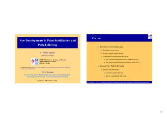 Outline  New Developments in Point-Stabilization and  Path-Following  First Part: Point