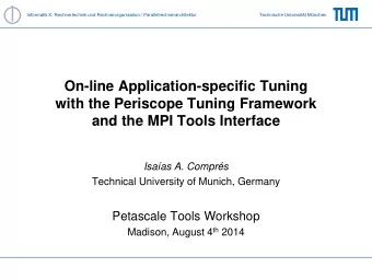 with the Periscope Tuning Framework  and the MPI Tools Interface  Isaas A. Comprs  Technical