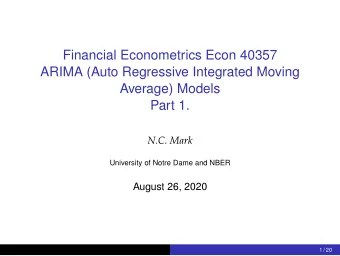 Financial Econometrics Econ 40357  ARIMA (Auto Regressive Integrated Moving  Average) Models  Part