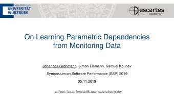On Learning Parametric Dependencies  from Monitoring Data  Johannes Grohmann, Simon Eismann, Samuel