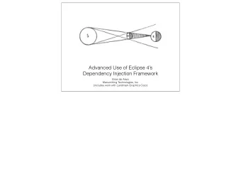 Advanced Use of Eclipse 4s  Dependency Injection Framework  Brian de Alwis  Manumitting