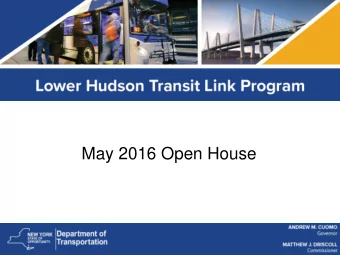May 2016 Open House  Transportation Needs in the Lower Hudson Valley  Over the last half-century,
