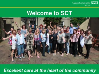 Excellent care at the heart of the community  Who we are, what we do  Main provider of community