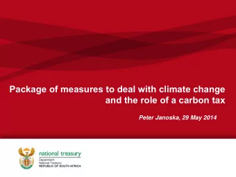 Package of measures to deal with climate change  and the role of a carbon tax Peter Janoska, 29 May