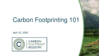 Carbon Footprinting 101  April 22, 2020  Housekeeping  All attendees are muted  Q&amp;A