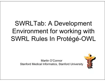 SWRLTab: A Development  Environment for working with  SWRL Rules In Protg-OWL  Martin