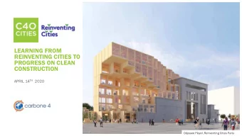 LEARNING FROM  REINVENTING CITIES TO  PROGRESS ON CLEAN  CONSTRUCTION APRIL 14 TH 2020  Odyssee
