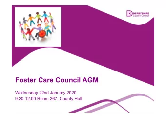 Foster Care Council AGM  Wednesday 22nd January 2020  9:30-12:00 Room 267, County Hall  AGM Agenda