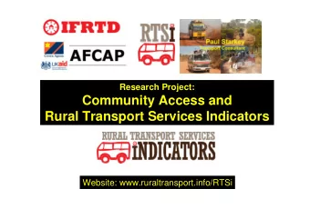Community Access and  Rural Transport Services Indicators  Website: www.ruraltransport.info/RTSi