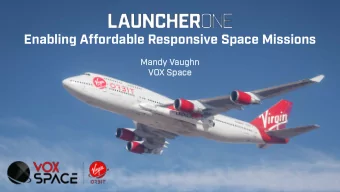 Enabling Affordable Responsive Space Missions  Mand  ndy V  Vaug  ughn  hn  VOX Sp  Space  ace