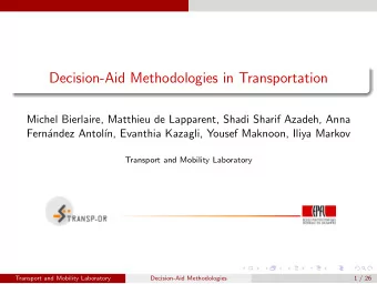 Decision-Aid Methodologies in Transportation  Michel Bierlaire, Matthieu de Lapparent, Shadi Sharif