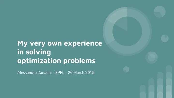 my very own experience in solving optimization problems