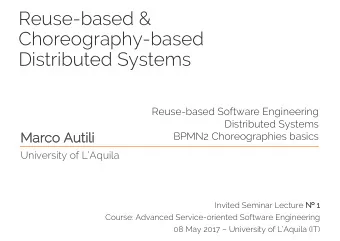 Reuse-based &amp;  Choreography-based  Distributed Systems  Reuse-based Software Engineering
