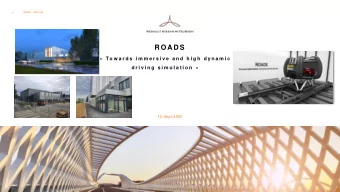 R OA D S   To w a r d s i m m e r s i v e  a n d  h i g h  d y n a m i c  d r i v i n g s i m u l