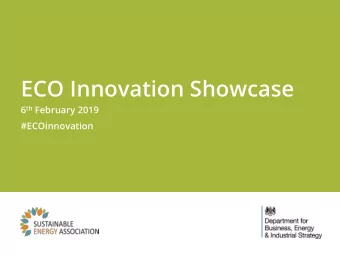 ECO Innovation Showcase 6 th February 2019  #ECOinnovation  Introduction  Andrej Miller, BEIS  Jon