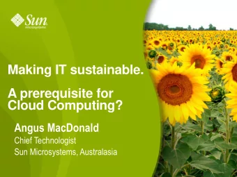 Making IT sustainable.  A prerequisite for  Cloud Computing?  Angus MacDonald  Chief Technologist