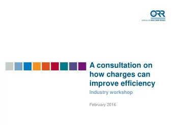improve efficiency  Industry workshop  February 2016  Welcome  John Larkinson  Director, Railway