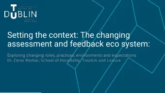Setting the context: The changing  assessment and feedback eco system:  Exploring changing roles,