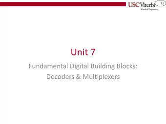 Unit 7  Fundamental Digital Building Blocks:  Decoders &amp; Multiplexers  7.2  CHECKERS / DECODERS