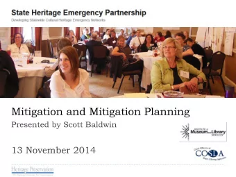 Mitigation and Mitigation Planning  Presented by Scott Baldwin  13 November 2014