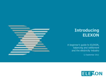 A beginners guide to ELEXON,  balancing and settlement  and the electricity industry  12