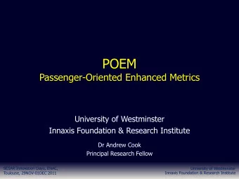 POEM  Passenger-Oriented Enhanced Metrics  University of Westminster  Innaxis Foundation &amp;