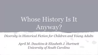 Anyway?  Diversity in Historical Fiction for Children and Young Adults  April M. Dawkins &amp;