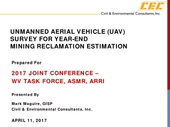 UNMANNED AERIAL VEHICLE (UAV)  SURVEY FOR YEAR-END  MINING RECLAMATION ESTIMATION  Prepared For