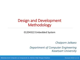 Des  Design  gn and De  Developme  ment  t  Me  Metho  thodo  dology  01204322 Embedded System