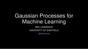 Machine Learning  NEIL LAWRENCE  UNIVERSITY OF SHEFFIELD  @lawrennd  GLOBAL INFORMATION STORAGE