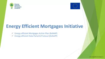 Energy Efficient Mortgages Initiative  Energy efficient Mortgages Action Plan (EeMAP)  Energy