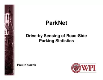 ParkNet  Drive-by Sensing of Road-Side  Parking Statistics  Paul Ksiazek  What is ParkNet?